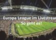 UEFA Europa League Live Stream kostenlos aus dem Ausland Titelbild